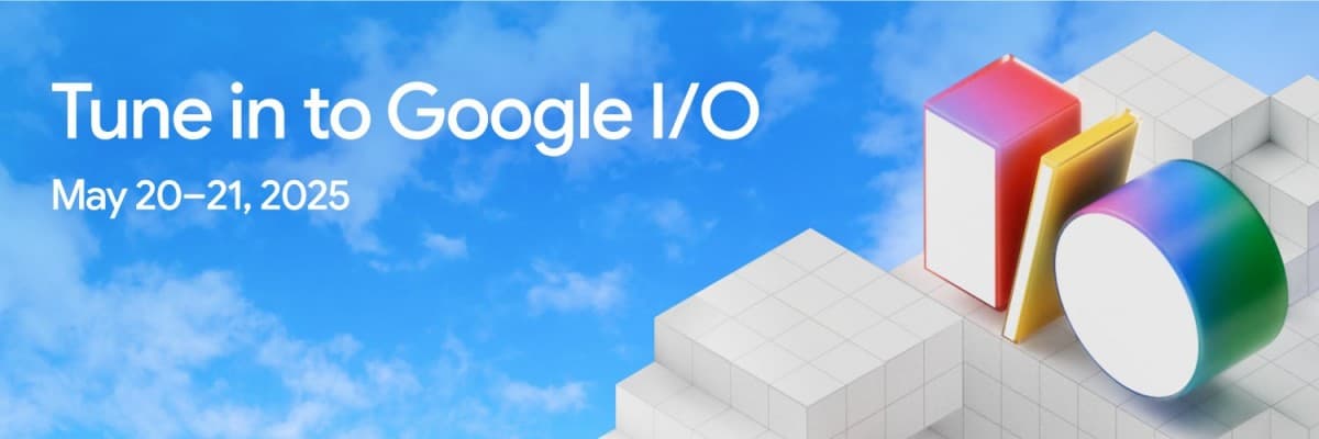 Google I/O 2025 is taking place on May 20-21