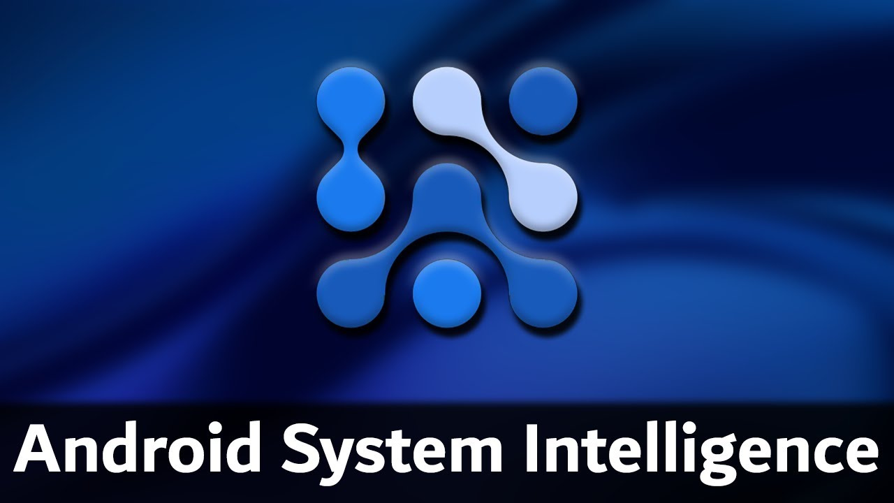 What is Android system intelligence?