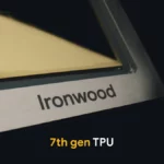 گوگل Ironwood، نسل هفتم TPU خود را معرفی کرد